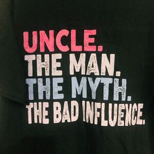 Uncle The Man The Myth The Bad Influence Funny Crazy Uncle Mens T-Shirt Black XL